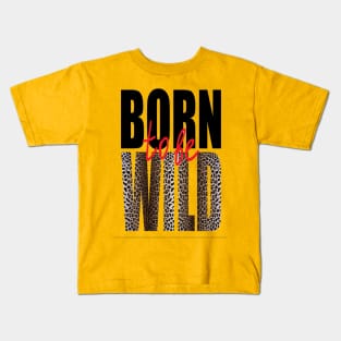 Born to be Wild - Classic Collection Kids T-Shirt